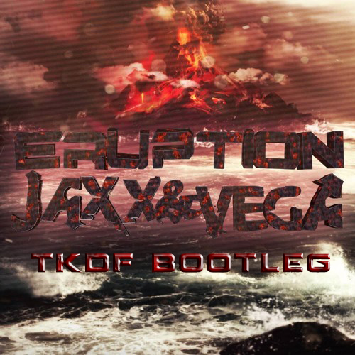 Jaxx_Vega_Eruption_TKDF_Bootleg