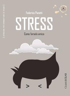 Federico Panetti - Stress. Come farselo amico (2016)