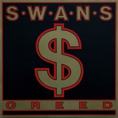 Swans - Greed (1986)