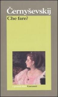 Nikolaj G. Cernysevskij - Che fare? (2004)