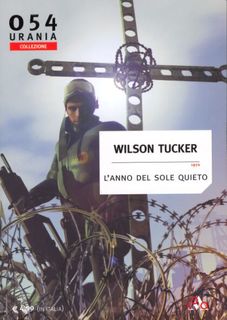 Wilson Tucker - L'anno del sole quieto (2007)