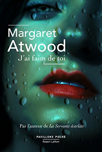 J'ai faim de toi - Margaret Atwood