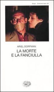 Ariel Dorfman - La morte e la fanciulla (2004)