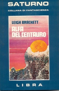 Leigh Brackett - Alfa del Centauro (1978)