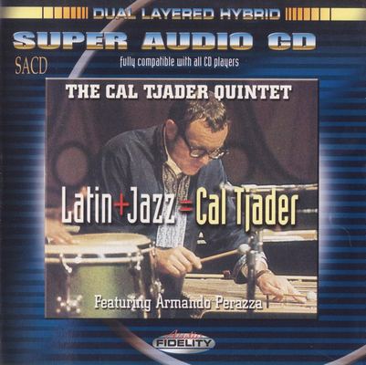The Cal Tjader Quintet ‎- Latin + Jazz = Cal Tjader (1990) [2002, Audio Fidelity Remastered, CD-Layer + Hi-Res SACD Rip]