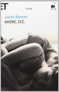 Julian Barnes - Amore, ecc. (2013)