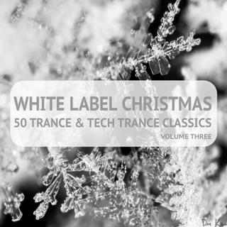 White Label Christmas: 50 Trance And Tech Trance Classics Vol 3 (2017) .mp3 - 320 kbps