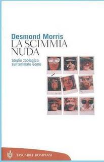 Desmond Morris - La scimmia nuda. Studio zoologico sull'animale uomo (1967)