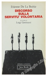 Etienne de La Boëtie - Discorso sulla servitù volontaria (1979)