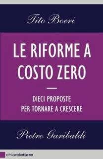 Tito Boeri, Pietro Garibaldi - Le riforme a costo zero. Dieci proposte per tornare a crescere (2011)