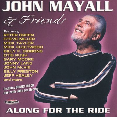 John Mayall & Friends - Along For The Ride (2001) [2003, Audio Fidelity Remastered, CD-Layer + Hi-Res SACD Rip]